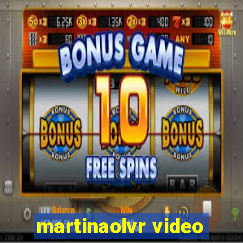 martinaolvr video